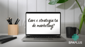 strategii de marketing pentru un centru SPA
